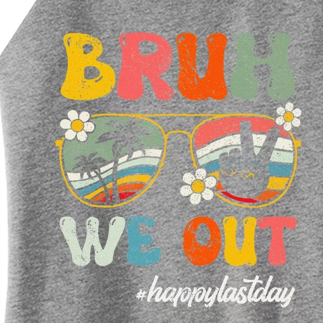 Bruh We Out Happy Last Day Of School Teacher Student Summer Women’s Perfect Tri Rocker Tank