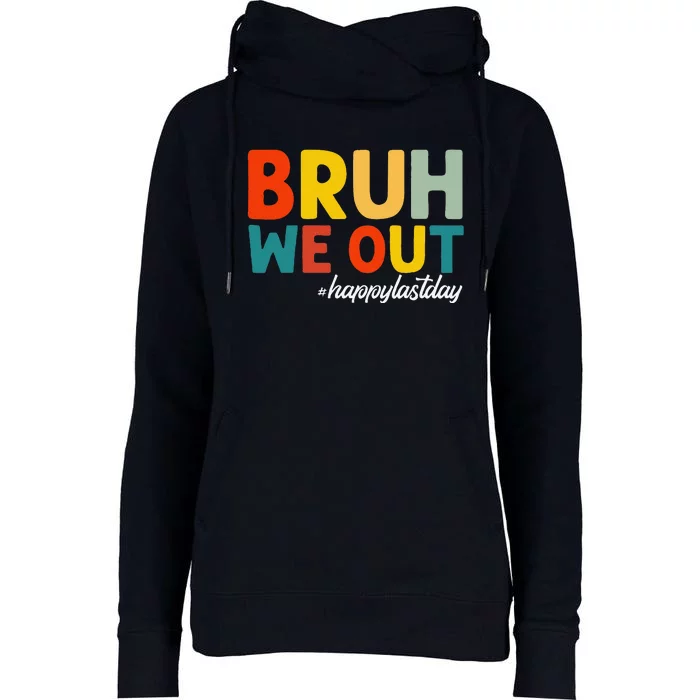 Bruh We Out Happy Last Day Of School Teacher Students Summer Womens Funnel Neck Pullover Hood