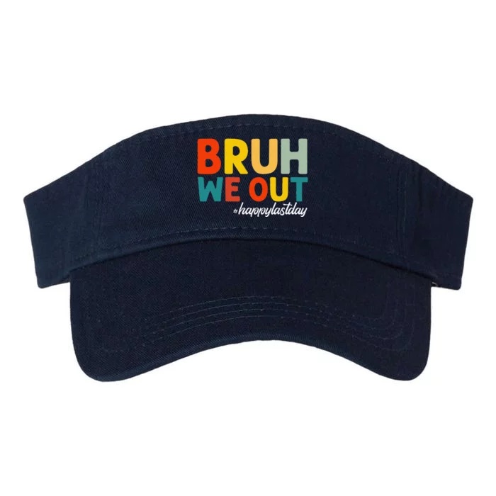 Bruh We Out Happy Last Day Of School Teacher Students Summer Valucap Bio-Washed Visor