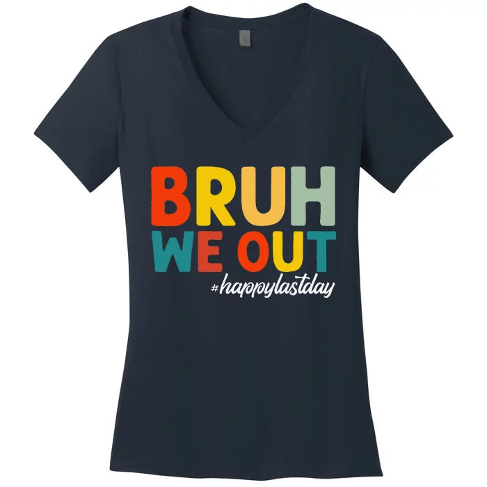 Bruh We Out Happy Last Day Of School Teacher Students Summer Women's V-Neck T-Shirt