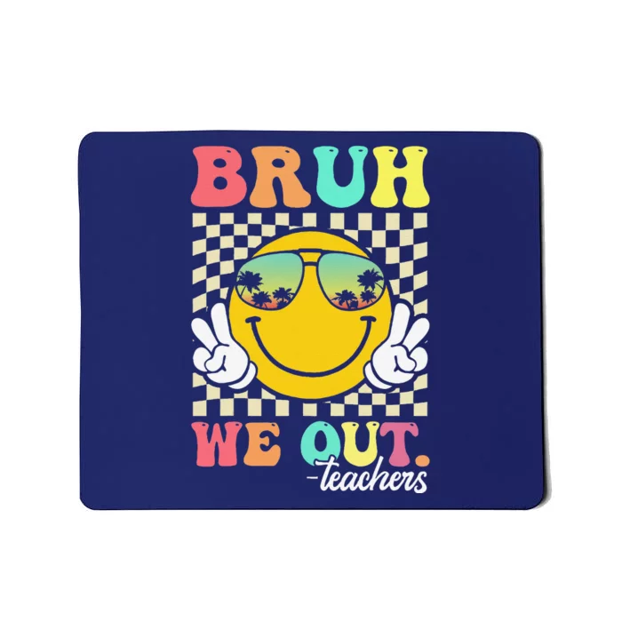 Bruh We Out Happy Last Day Of School Teacher Student Summer Mousepad