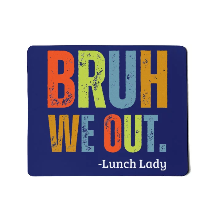 Bruh We Out Lunch Lady End Of School Year Teacher Summer Mousepad