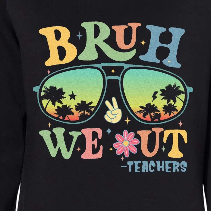 Bruh We Out Teachers Groovy Retro Happy Last Day Of School Womens California Wash Sweatshirt