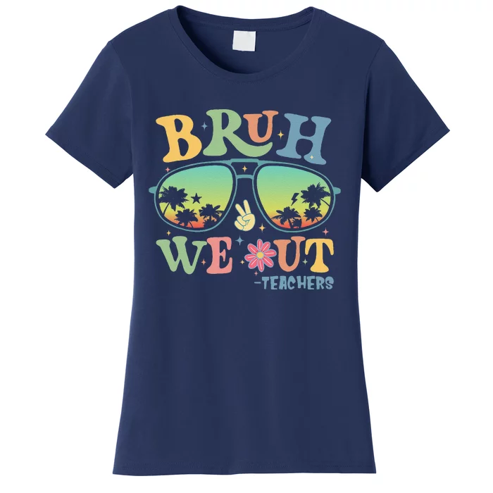 Bruh We Out Teachers Groovy Retro Happy Last Day Of School Women's T-Shirt