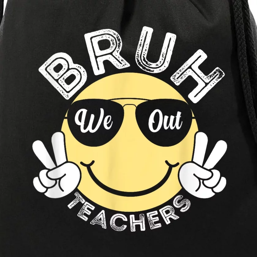 Bruh We Out Teachers Funny End Of School Year Drawstring Bag