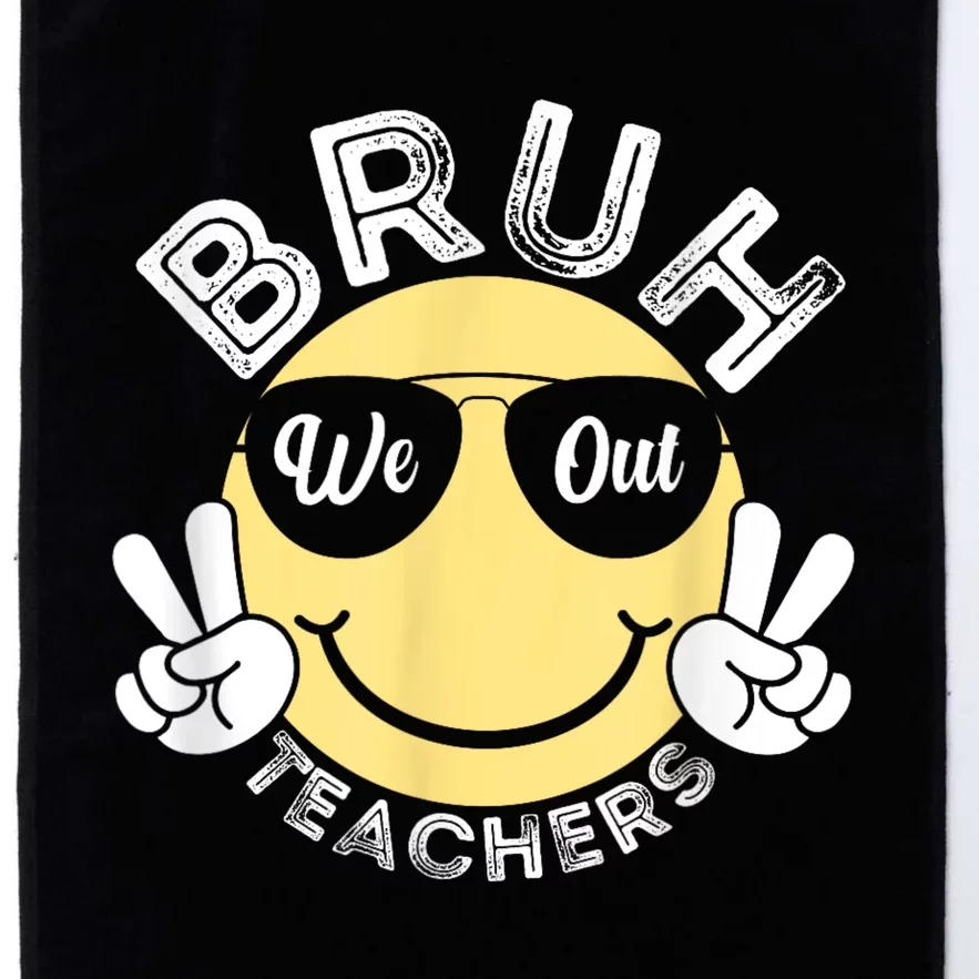 Bruh We Out Teachers Funny End Of School Year Platinum Collection Golf Towel