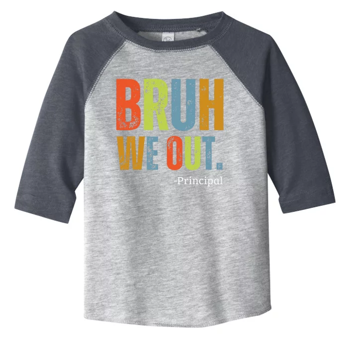 Bruh We Out Principal End Of School Year Teacher Summer Toddler Fine Jersey T-Shirt