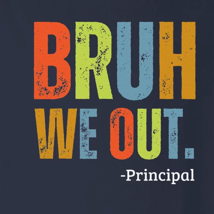 Bruh We Out Principal End Of School Year Teacher Summer Toddler Long Sleeve Shirt