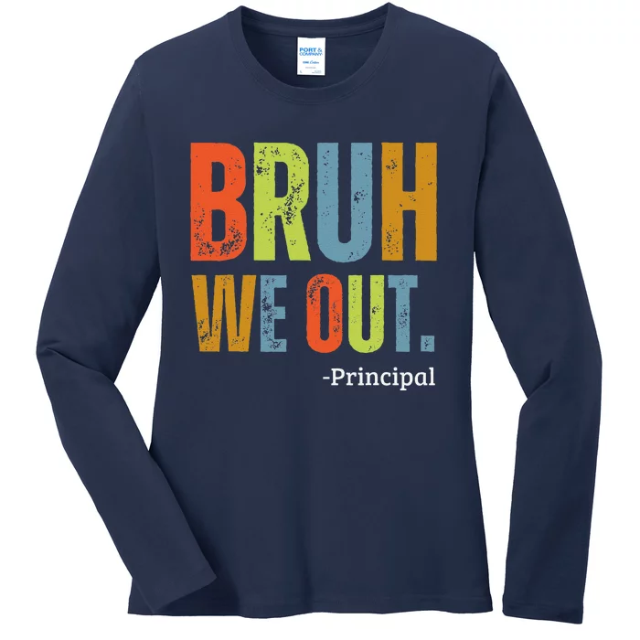 Bruh We Out Principal End Of School Year Teacher Summer Ladies Long Sleeve Shirt