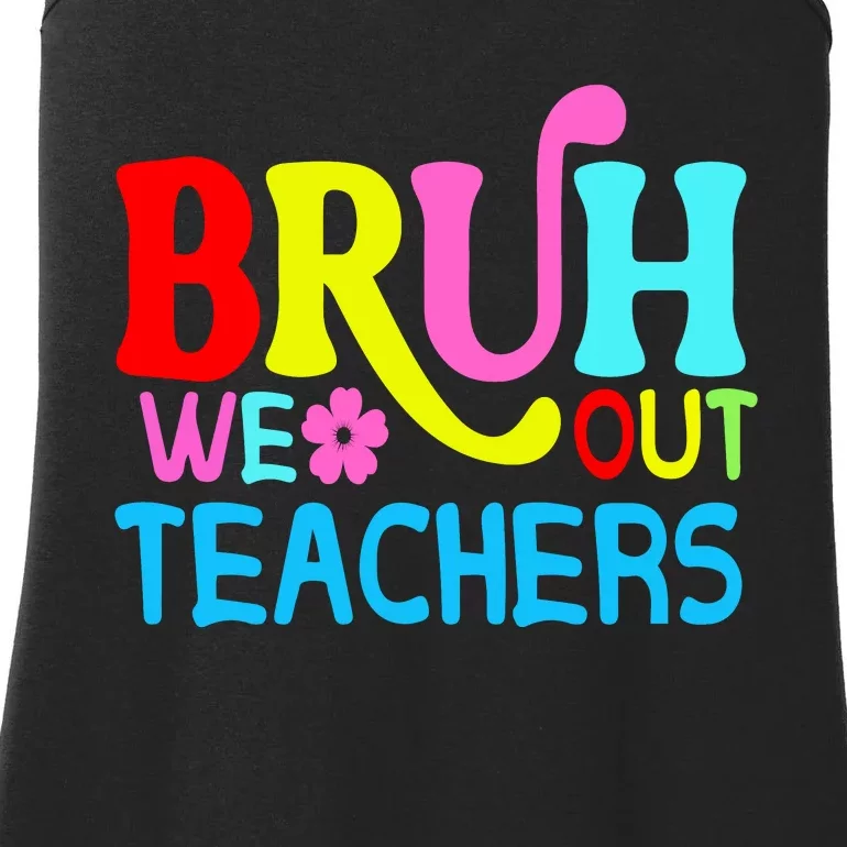 Bruh We Out Teachers Celebration Ladies Essential Tank