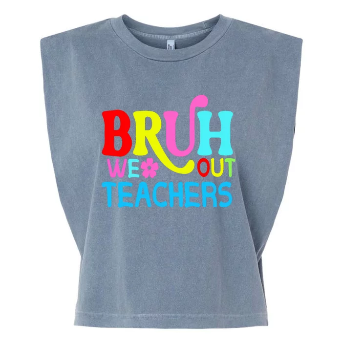 Bruh We Out Teachers Celebration Garment-Dyed Women's Muscle Tee