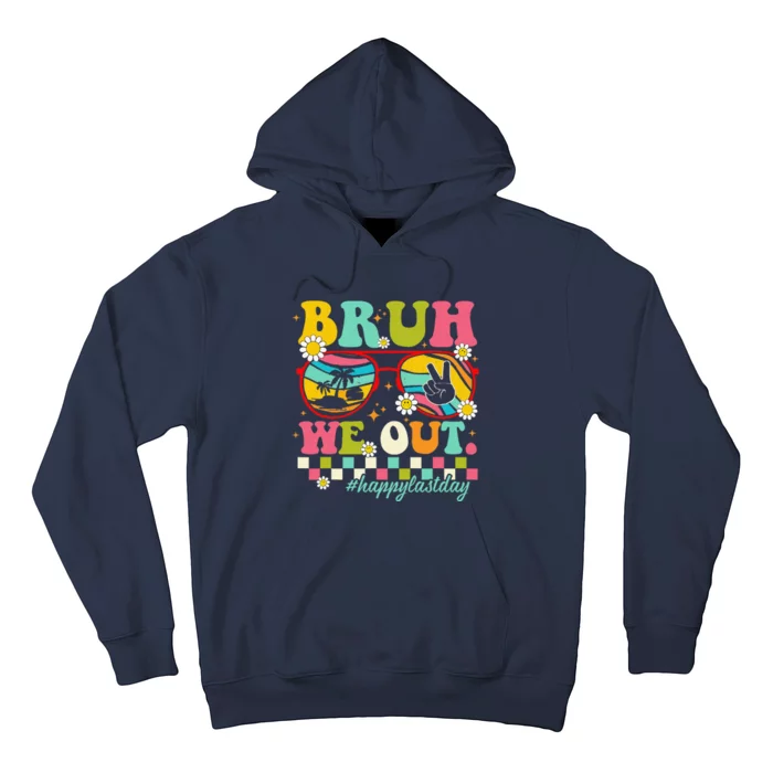 Bruh We Out Teachers Summer Happy Last Day Of School Teacher Hoodie