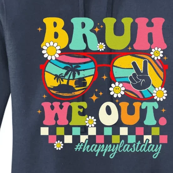 Bruh We Out Teachers Summer Happy Last Day Of School Teacher Women's Pullover Hoodie