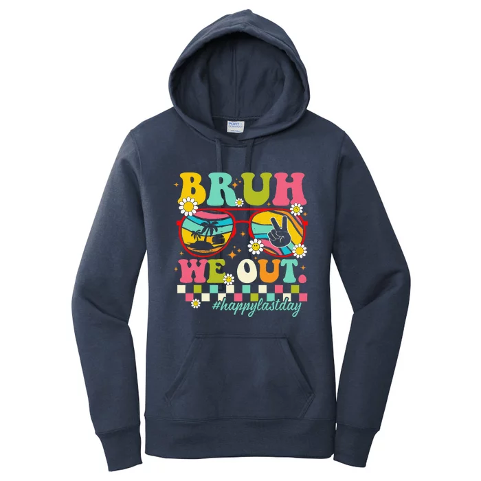 Bruh We Out Teachers Summer Happy Last Day Of School Teacher Women's Pullover Hoodie