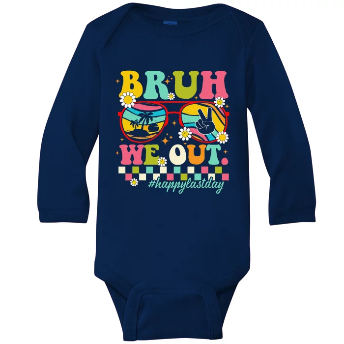 Bruh We Out Teachers Summer Happy Last Day Of School Teacher Baby Long Sleeve Bodysuit