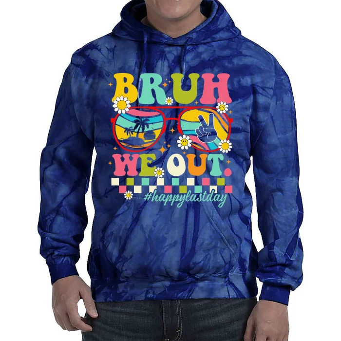 Bruh We Out Teachers Summer Happy Last Day Of School Teacher Tie Dye Hoodie