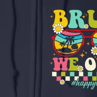 Bruh We Out Teachers Summer Happy Last Day Of School Teacher Full Zip Hoodie