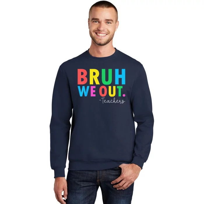 Bruh We Out Teachers Summer Last Day Of School Sweatshirt