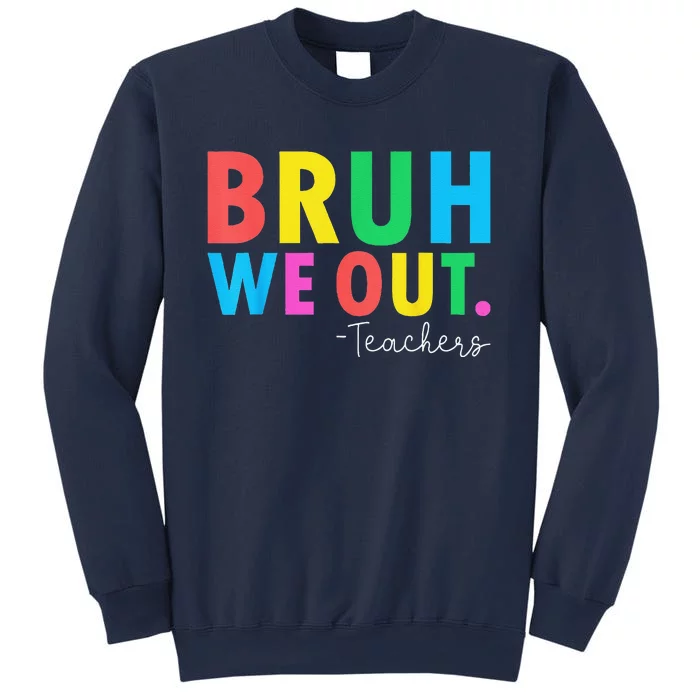 Bruh We Out Teachers Summer Last Day Of School Sweatshirt