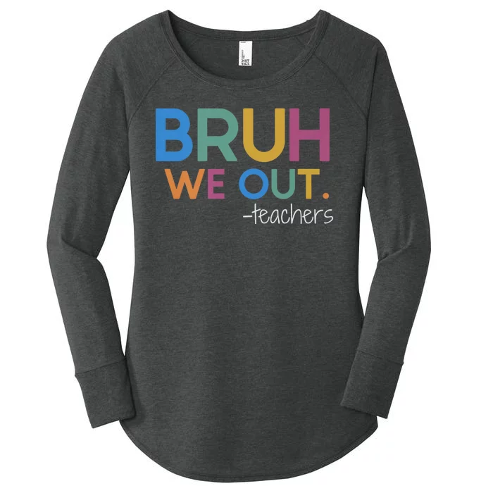 Bruh We Out Teacher Summer Break Last Day Of School Women's Perfect Tri Tunic Long Sleeve Shirt