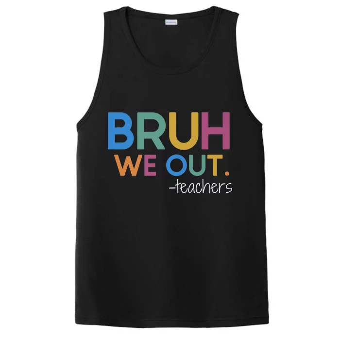 Bruh We Out Teacher Summer Break Last Day Of School Performance Tank