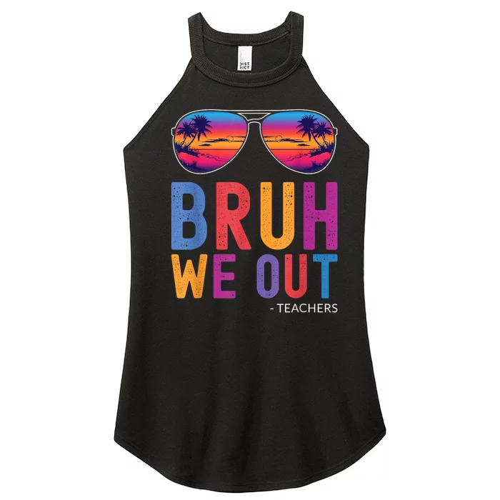 Bruh We Out Teachers Summer Last Day Of School Men Women Women’s Perfect Tri Rocker Tank