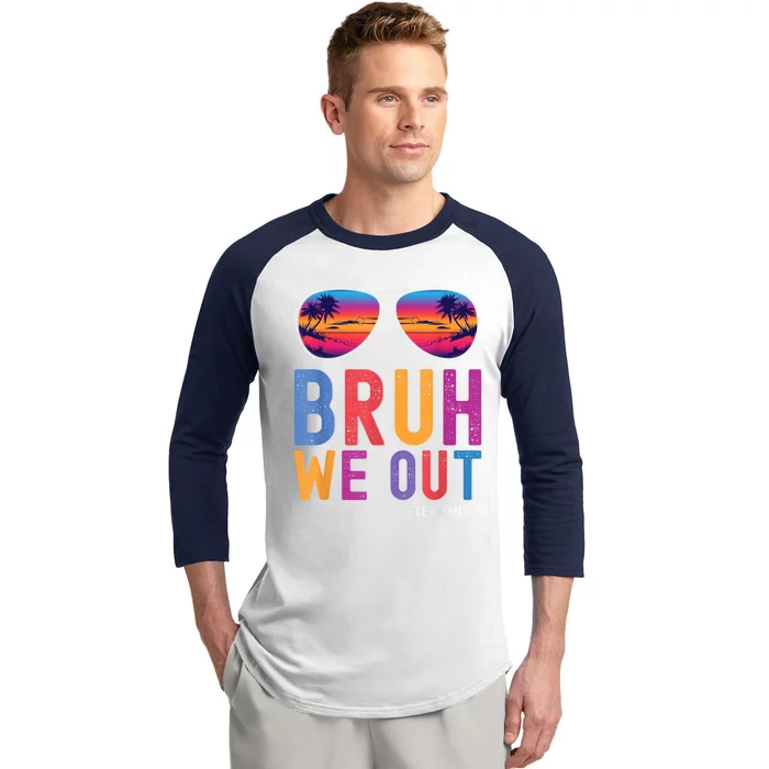 Bruh We Out Teachers Summer Last Day Of School Men Women Baseball Sleeve Shirt