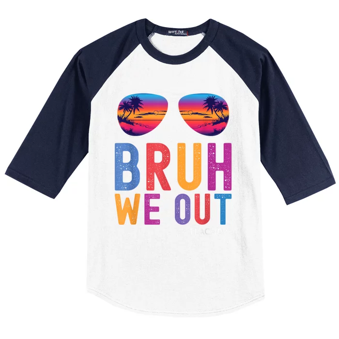 Bruh We Out Teachers Summer Last Day Of School Men Women Baseball Sleeve Shirt