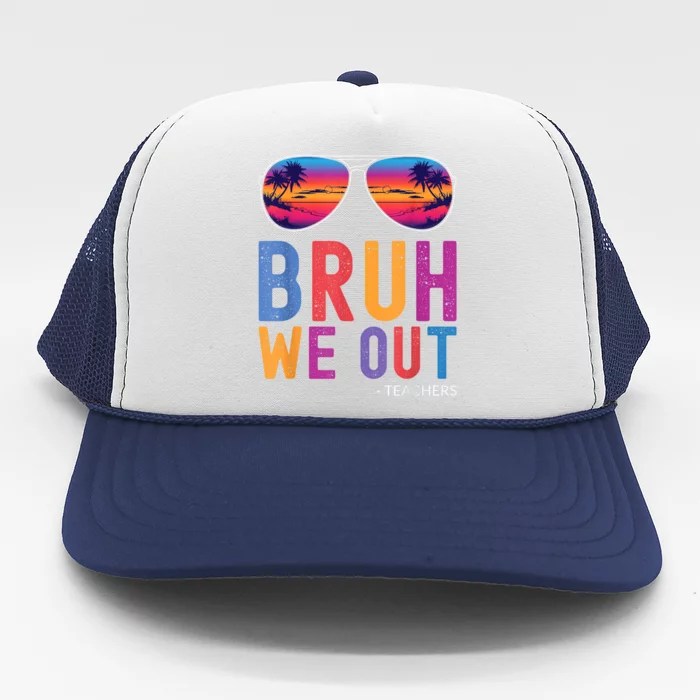 Bruh We Out Teachers Summer Last Day Of School Men Women Trucker Hat