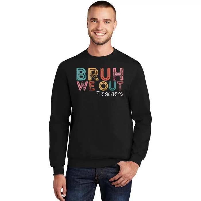 Bruh We Out Teachers Happy Last Day Of School Retro Vintage Sweatshirt