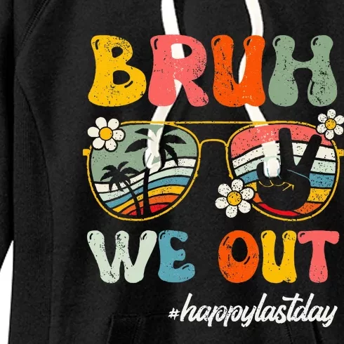 Bruh We Out Happy Last Day Of School Teacher Women's Fleece Hoodie