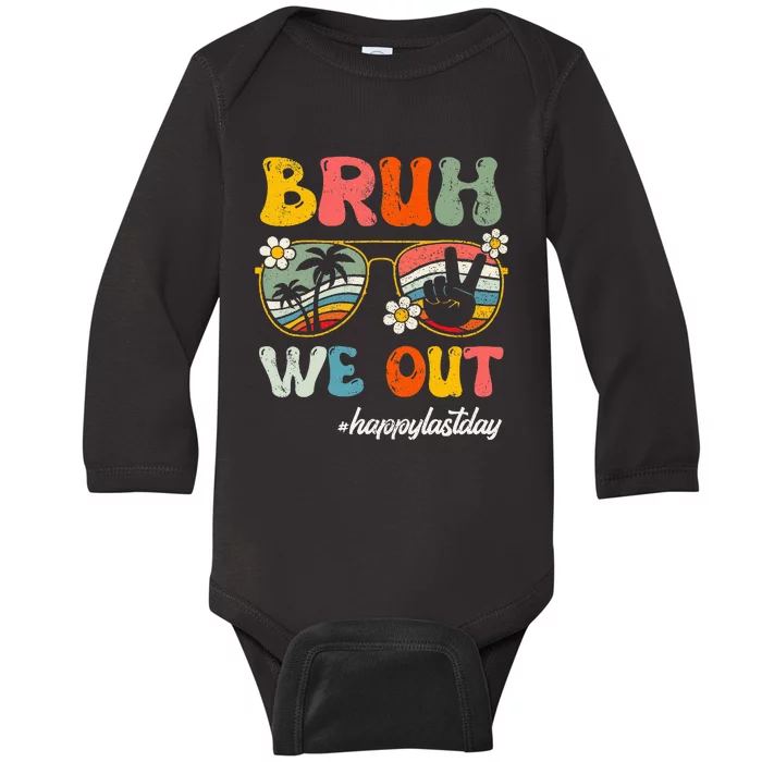 Bruh We Out Happy Last Day Of School Teacher Baby Long Sleeve Bodysuit