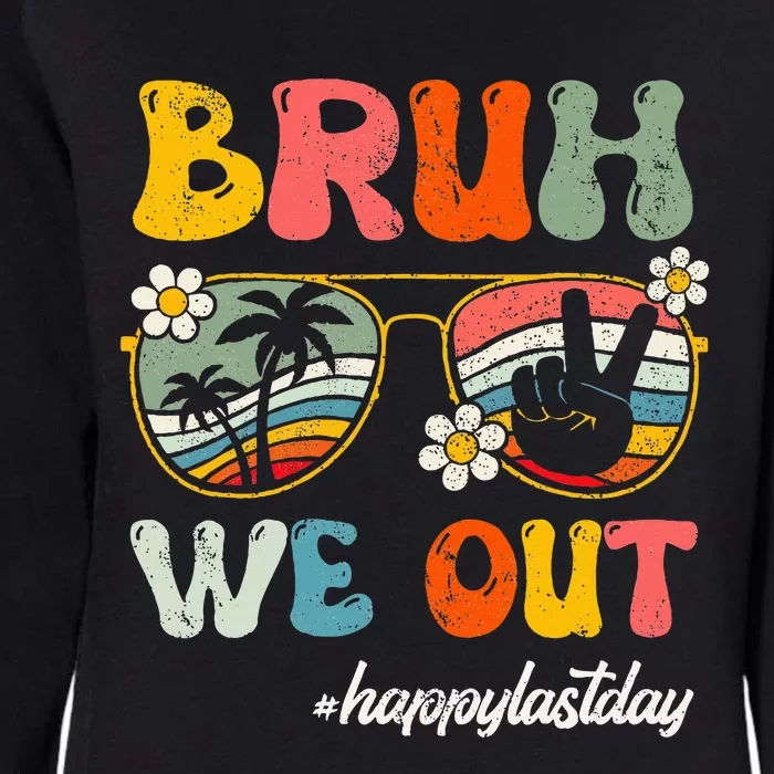 Bruh We Out Happy Last Day Of School Teacher Womens California Wash Sweatshirt