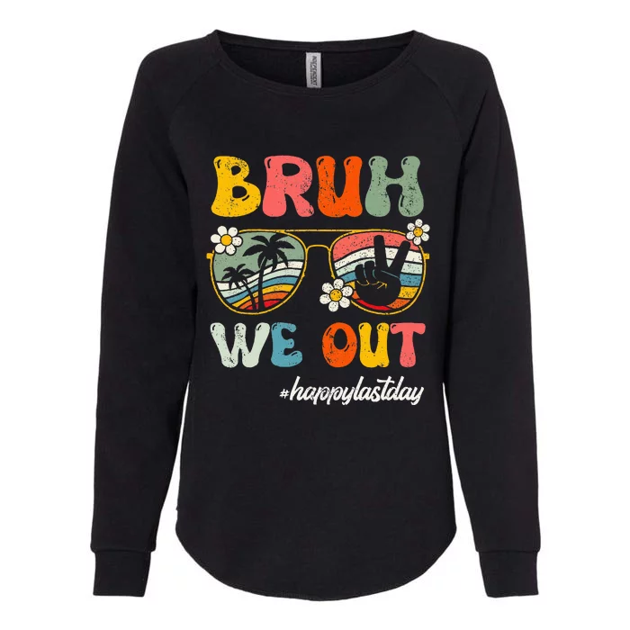 Bruh We Out Happy Last Day Of School Teacher Womens California Wash Sweatshirt