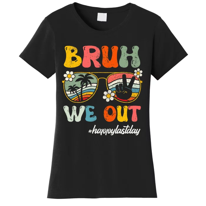 Bruh We Out Happy Last Day Of School Teacher Women's T-Shirt