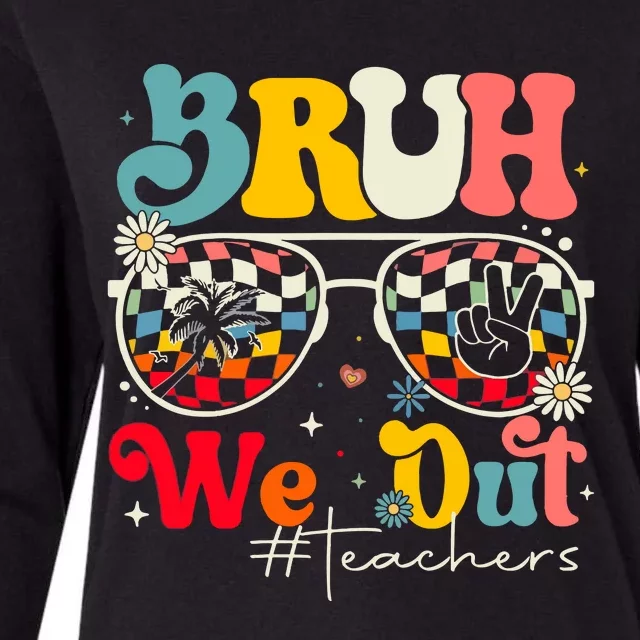 Bruh We Out Teachers Womens Cotton Relaxed Long Sleeve T-Shirt