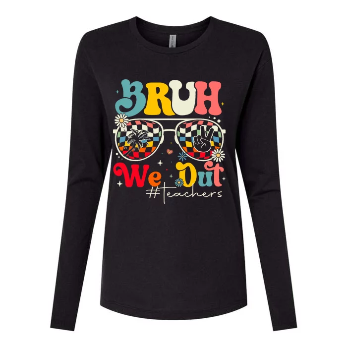 Bruh We Out Teachers Womens Cotton Relaxed Long Sleeve T-Shirt