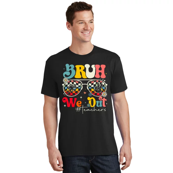 Bruh We Out Teachers T-Shirt