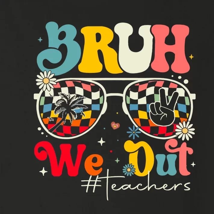 Bruh We Out Teachers Toddler Long Sleeve Shirt