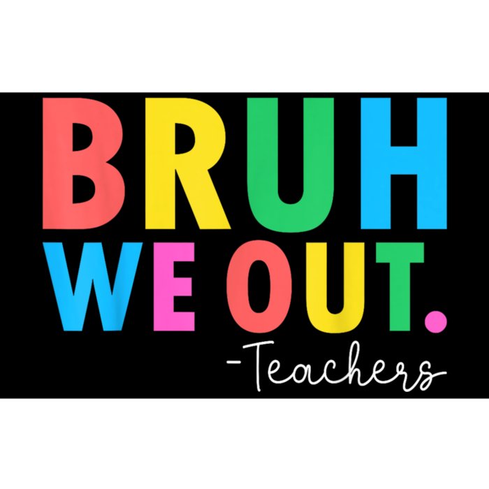 Bruh We Out Teachers Summer Last Day Of School Bumper Sticker