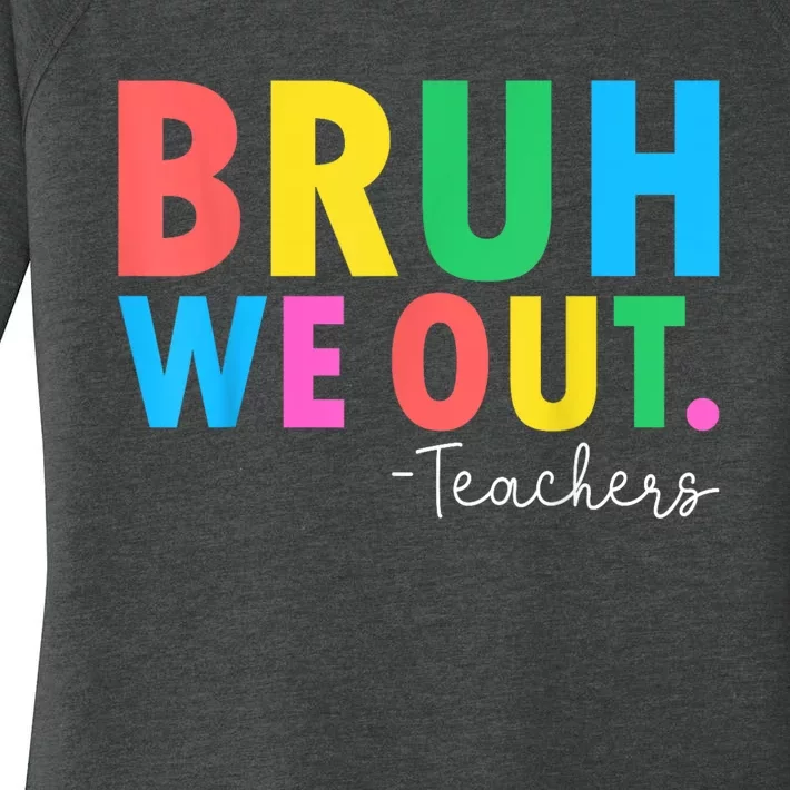 Bruh We Out Teachers Summer Last Day Of School Women's Perfect Tri Tunic Long Sleeve Shirt