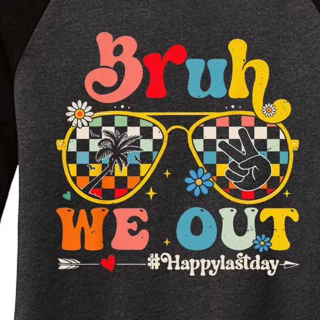 Bruh We Out Happy Last Day Of School Teacher Summer Women's Tri-Blend 3/4-Sleeve Raglan Shirt