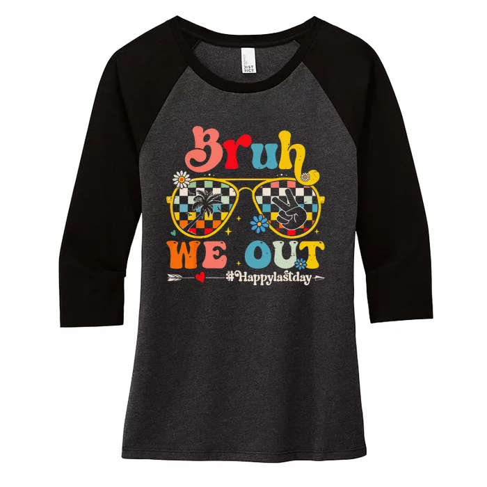 Bruh We Out Happy Last Day Of School Teacher Summer Women's Tri-Blend 3/4-Sleeve Raglan Shirt