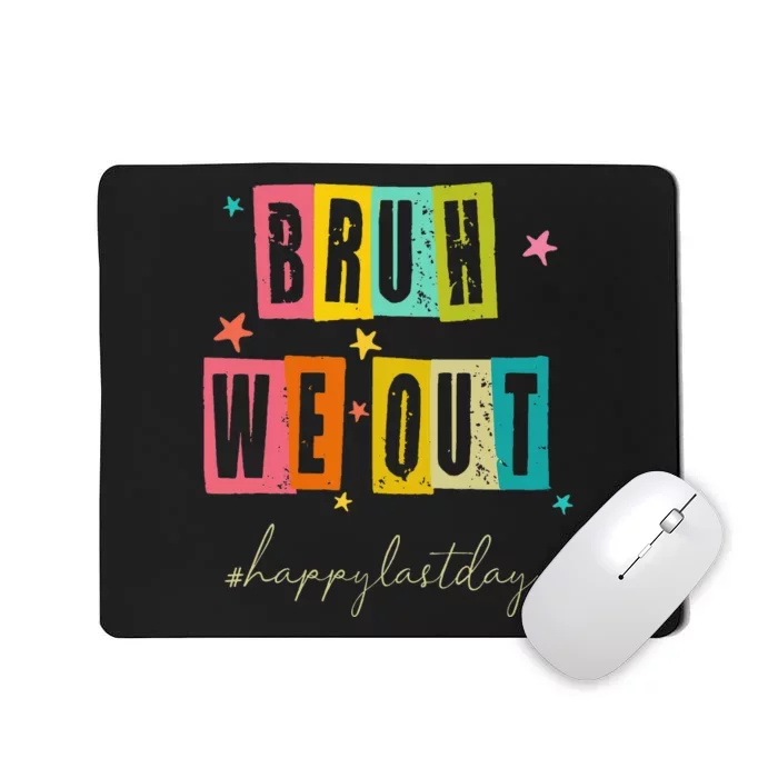 Bruh We Out Happy Last Day Of School Teacher Summer Mousepad