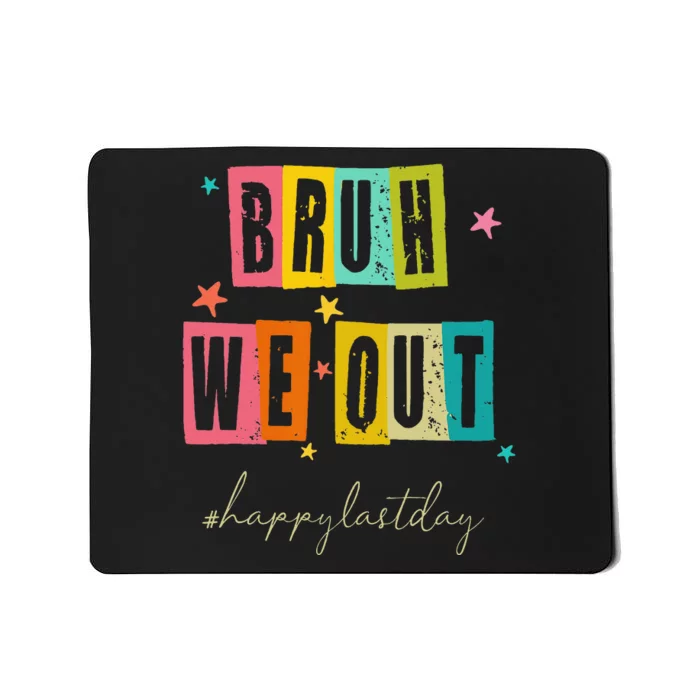 Bruh We Out Happy Last Day Of School Teacher Summer Mousepad