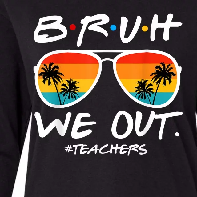 Bruh We Out Teachers End Of School Year Teacher Hello Summer Womens Cotton Relaxed Long Sleeve T-Shirt