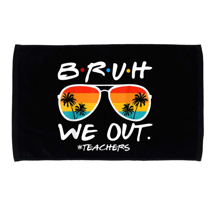 Bruh We Out Teachers End Of School Year Teacher Hello Summer Microfiber Hand Towel