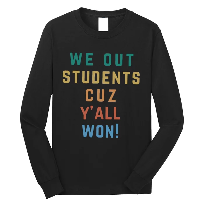 Bruh We Out Teacher YAll Won Long Sleeve Shirt