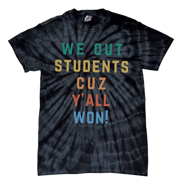 Bruh We Out Teacher YAll Won Tie-Dye T-Shirt