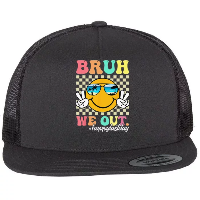 Bruh We Out Happy Last Day Of School Teacher Summer Flat Bill Trucker Hat